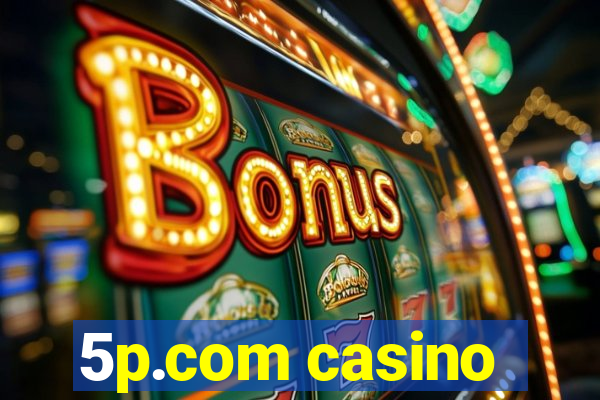 5p.com casino